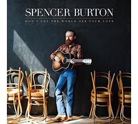 Burton Spencer - Don't Let the World See Your Love