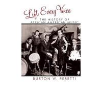 Burton W. Peretti Lift Every Voice (Tascabile)