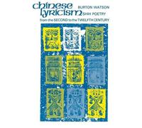 Burton Watson Chinese Lyricism (Tascabile)