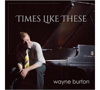 Burton, Wayne - Times Like These