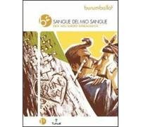 Burumballa. Vol. 1: Sangue del mio sangue. Eroi sull'albero genealogico.