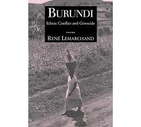 Burundi: Ethnic Conflict and Genocide