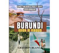 BURUNDI GUIDA DI VIAGGIO 2025