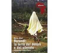 Burundi, la terra del dolore e del silenzio