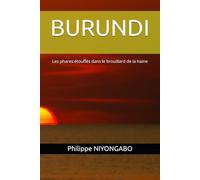 BURUNDI: Les phares étouffés dans le brouillard de la haine