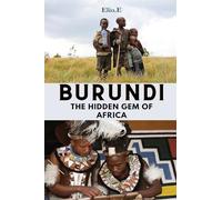 Burundi The Hidden Gem Of Africa