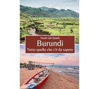 Burundi: Tutto quello che c'è da sapere
