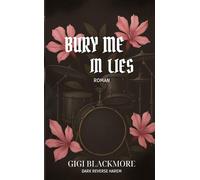 Bury Me In Lies: Dark Reverse Harem: 1