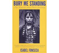 Bury Me Standing: The Gypsies and Their Journey [Lingua Inglese]