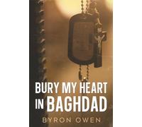 Bury my Heart in Baghdad