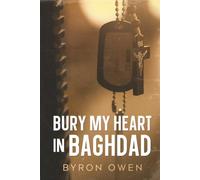 Bury my Heart in Baghdad