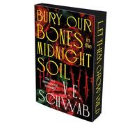 Bury Our Bones in the Midnight Soil