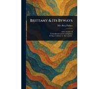 Bury Palliser Brittany & Its Byways (Copertina rigida)