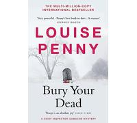 Bury Your Dead: (A Chief Inspector Gamache Mystery Book 6)
