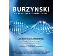 Burzynski: Cancer Is Serious Business Part II