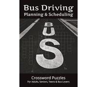 Bus Driving, Planning & Scheduling Crossword Puzzles: Crossword Puzzles with Easy to Read Print about Bus Driving, Planning & Scheduling and more | ... Gift for Vacations, Holidays and Leisure