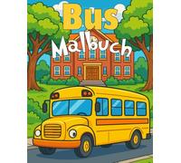 Bus Malbuch: 30 Busse zum Ausmalen - perfekt für Kinder ab 3 Jahren