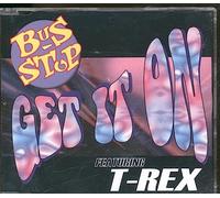 Bus Stop Ft T-Rex - Get It on