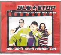 Bus Stop - You Ain't Seen Nothin'