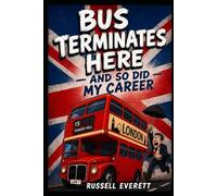 Bus Terminates Here And So Did My Career
