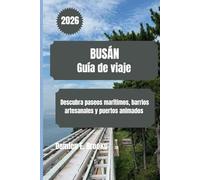 BUSÁN Guía de viaje 2026: Descubra paseos marítimos, barrios artesanales y puertos animados