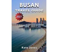 BUSAN TRAVEL GUIDE 2027