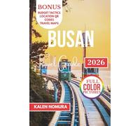 BUSAN Travel Guide: Coastal Trails, Hidden Markets, and Urban Spas Across Korea’s Southern Port