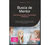 Busca de Mentor: Guia Essencial para o Crescimento Profissional