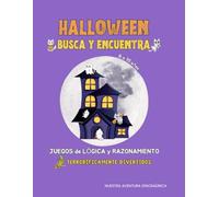 Busca y Encuentra 6 años Halloween · 21 Juegos de lógica y razonamiento para fortalecer la concentración y atención. Para niños de 6 a 10 años.