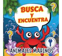 Busca y Encuentra Animales Marinos: Juega y diviértete mientras aprendes sobre animales submarinos