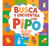 Busca y encuentra con Pipo: Para niños de 0 a 3 años