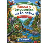 Busca y Encuentra en la Selva: Libro infantil con animales salvajes y objetos escondidos - 50 retos de observación progresiva