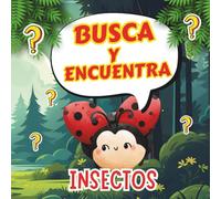 Busca y Encuentra Insectos: Un libro de bichitos para los más pequeños de la casa