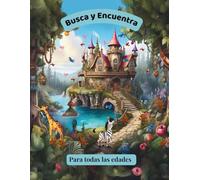 Busca y Encuentra Para todas las edades: Un libro de objetos ocultos con escenas detalladas para relajarse, observar y disfrutar sin prisas