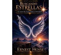 Buscando estrellas: El viaje del alma por el universo
