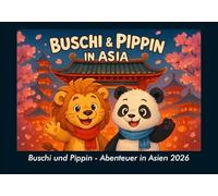 Buschi und Pippin - Abenteuer in Asien 2026 Fotokalender DIN A5: Monatskalender mit Kinder-Motiven von Tieren, Reisen, Freundschaft und Abenteuern