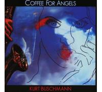 Buschmann, Kurt - Coffee For Angels