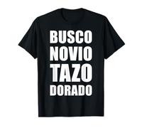 Busco Novio Tazo Dorado Mexican Saying Slang Words Sarcastic Maglietta