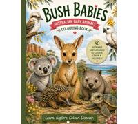 Bush Babies: Australian Baby Animals Colouring & Activity Book