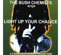 Bush Chemists - In Dub-Light Up Your Chalice