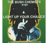 Bush Chemists - Light Up Your Chalice