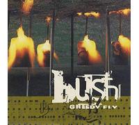 Bush - Greedy Fly Ep