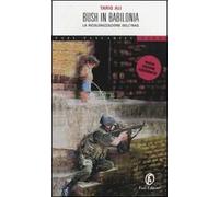 Bush in Babilonia. La ricolonizzazione dell'Iraq