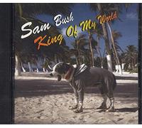 Bush, Sam - King Of My World