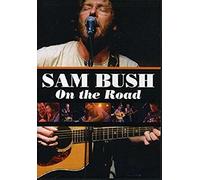 Bush, Sam - On The Road [Dvd] [Edizione: Regno Unito]