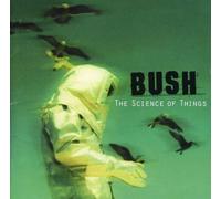 Bush - Science of Things