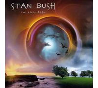 Bush Stan - in This Life