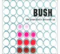 Bush - The Chemicals Between Us