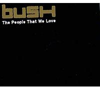 Bush - The People That We Love