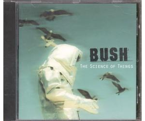 Bush - The Science of Things